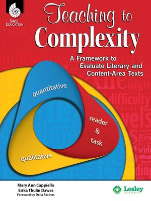 cover image of Teaching to Complexity: A Framework to Evaluate Literary and Content-Area Texts